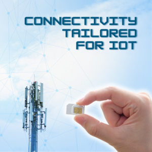 Connectivity tailored for IoT Connectivity tailored for IoT